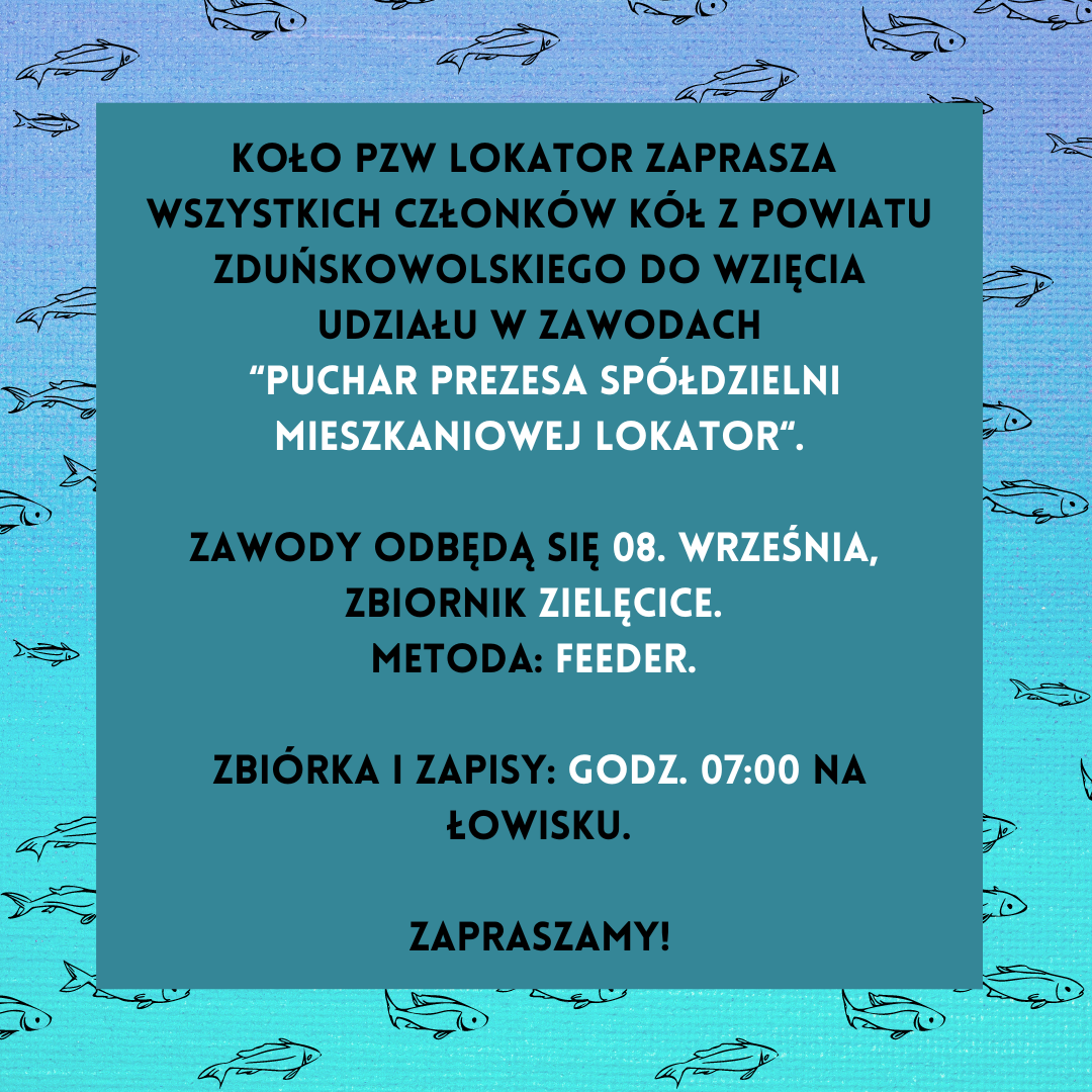 Weź udział w zawodach wędkarskich o Puchar Prezesa Spółdzielni Mieszkaniowej LOKATOR!