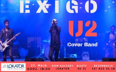 PRZEBOJE U2 W LOKATORZE – KONCERT EXIGO U2 COVER BAND