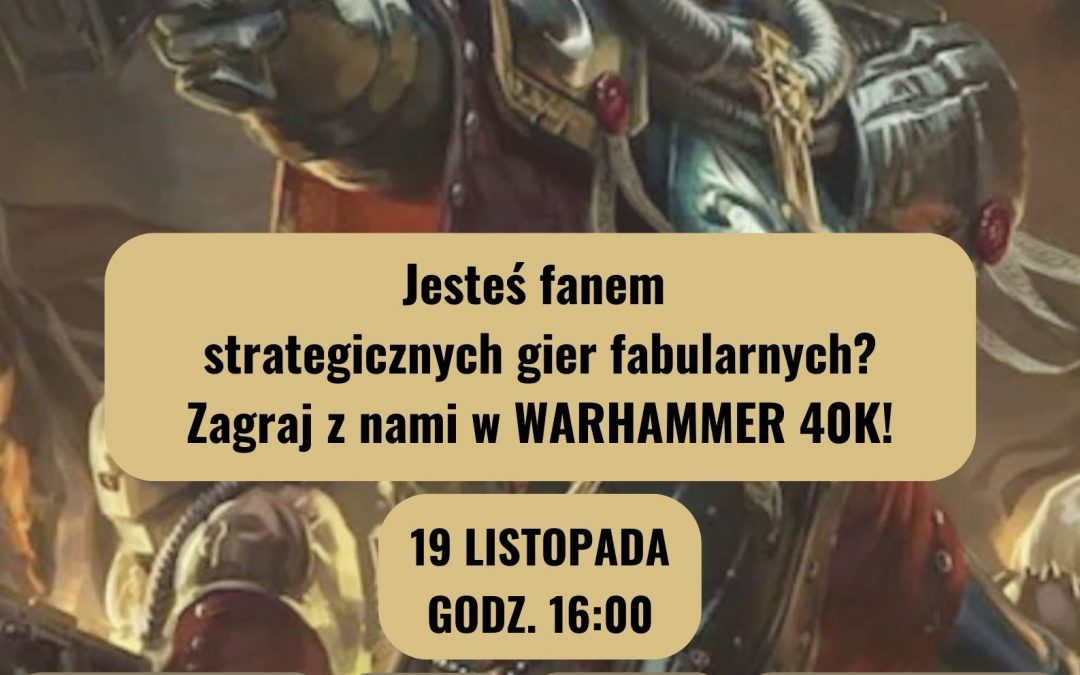 Zapraszamy na prezentację gry bitewnej Warhammer 40k