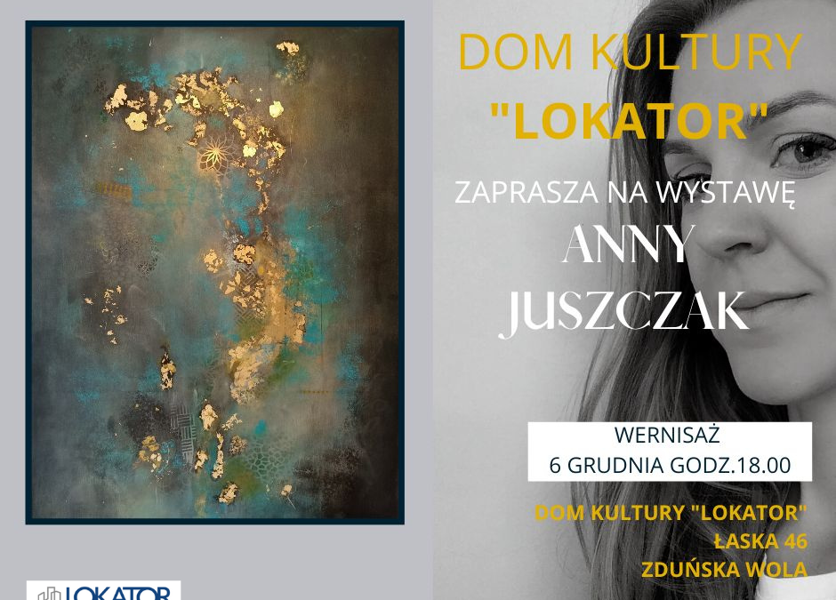 Wernisaż wystawy malarstwa Anny Juszczak – 06 grudnia