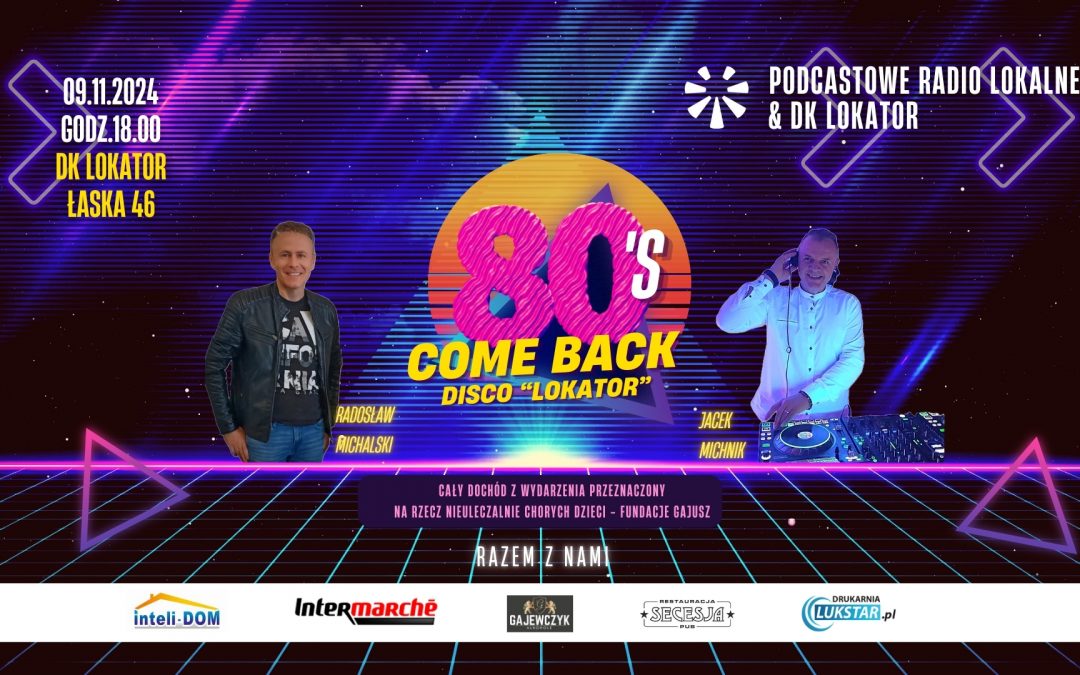 Come Back 80’s – Disco „Lokator”  – 9 LISTOPADA | 18:00