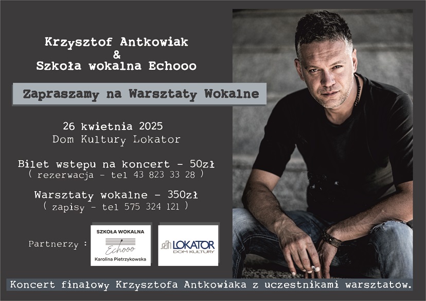 Koncert i warsztaty wokalne Krzysztofa Antkowiaka – 26 kwietnia!