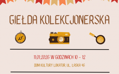 Zapraszamy na styczniową Giełdę Kolekcjonerską